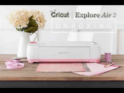 Cricut Explore Air 2 Unboxing